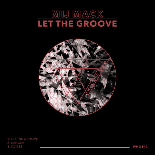 Mij Mack - Let The Groove [Whoyostro]